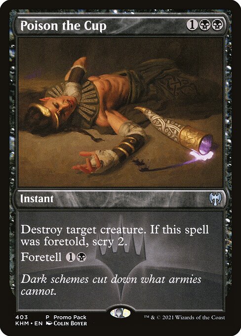Kaldheim - 403 - Poison the Cup - Uncommon - B - Non-foil Promo